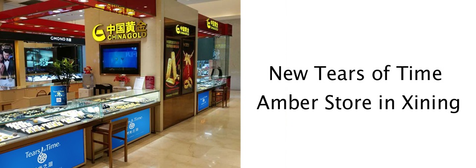 New Tears of Time Amber Store in Xining